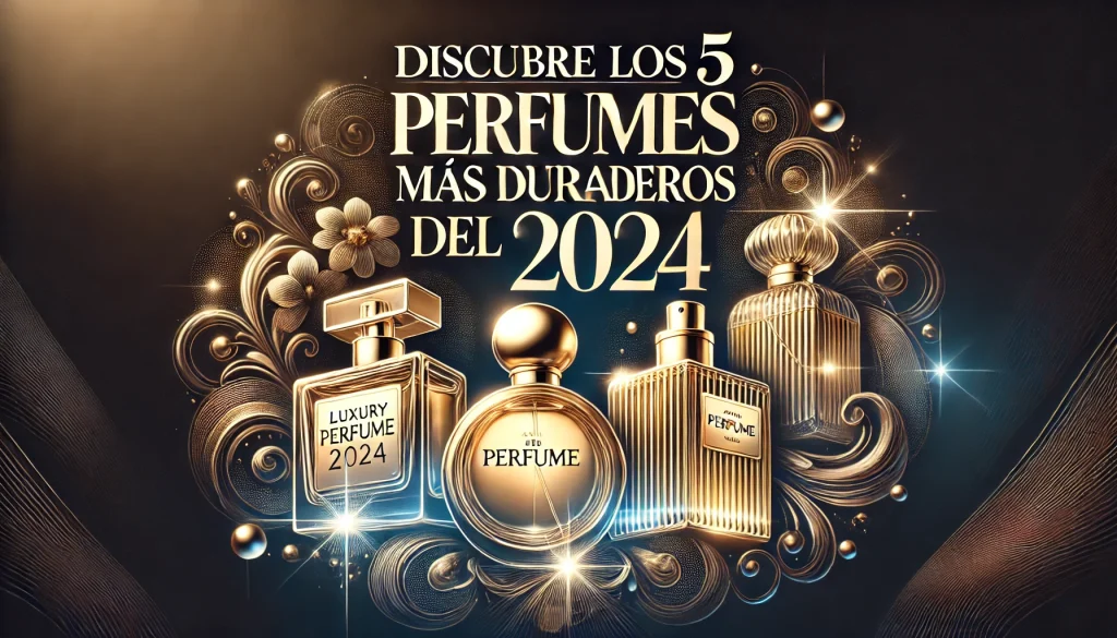 "Descubre los 5 Perfumes Más Duraderos del 2024."